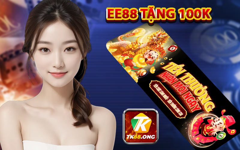 Đăng ký EE88 tặng 100K - Đón đầu trải nghiệm cá cược sau khi tải app EE88