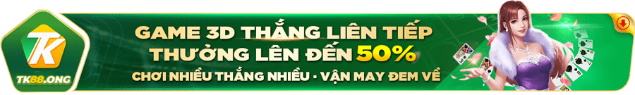 Game 3D thắng liên tiếp thưởng lên đến 50%