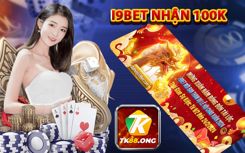 i9bet nhận 100k - Đánh giá thông tin trải nghiệm nhà cái